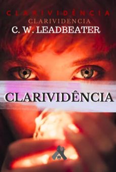 clarividencia (ebook)-c. w. leadbeater-9786598438913