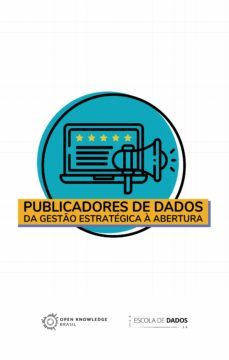 publicadores de dados (ebook)-open knowledge brasil-9786599395413