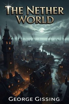the nether world (ebook)-george gissing-9786726556113