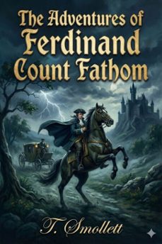 the adventures of ferdinand count fathom: complete (ebook)-t. smollett-9786726562213