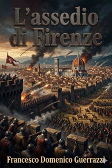 l'assedio di firenze (ebook)-francesco domenico guerrazzi-9786726573813