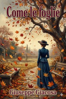 come le foglie (ebook)-giuseppe giacosa-9786726574513