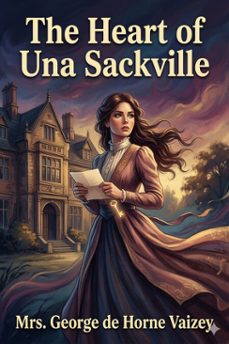 the heart of una sackville (ebook)-mrs. george de horne vaizey-9786726583713