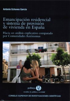 emancipacion residencial y sistema de provision de vivienda en es paña-antonio echaves garcia-9788400103613