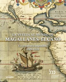 la vuelta al mundo de magallanes-elcano: la aventura imposible 1519-1522-maria dolores higueras rodriguez-9788400104313