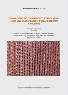 tecnologias de enfriamiento evaporativo: hacia una climatizacion descarbonizada y eficiente-ana tejero gonzalez-9788400108113