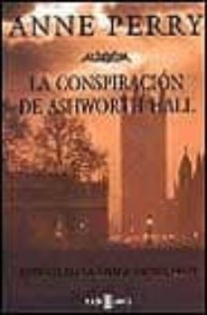 la conspiracion de ashworth hall-anne perry-9788401327513