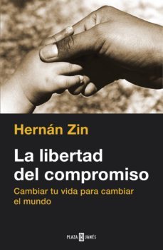la libertad del compromiso (ebook)-hernan zin-9788401343513