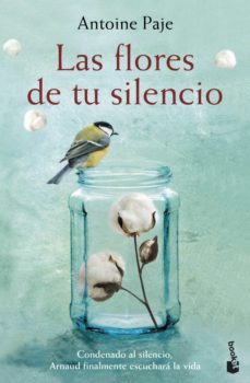 las flores de tu silencio-antoine paje-9788408182313