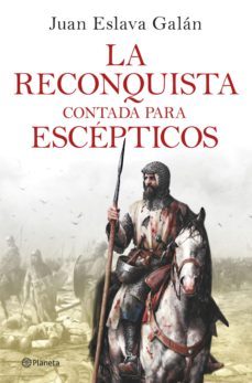 la reconquista contada para escépticos (ebook)-juan eslava galan-9788408264613
