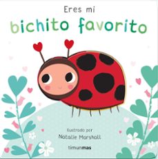 eres mi bichito favorito. libro de carton con troqueles-natalie marshall-9788408291213