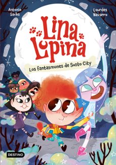 lina lupina 4. los fantasmones de susto city-9788408297413