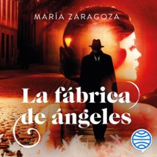 la fabrica de angeles (audiolibro)-maria zaragoza-9788408305613