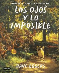 los ojos y lo imposible-dave eggers-9788408309413