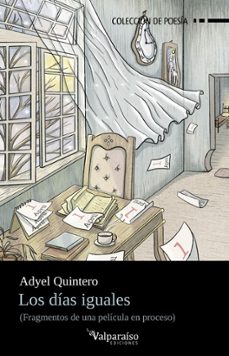 los dias iguales-adyel quintero diaz-9788410073913