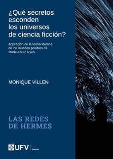 ¿que secretos esconden los universos de ciencia ficcion? (ebook)-monique villen-9788410083813