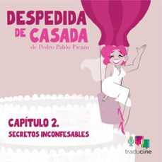 despedida de casada. capitulo 2: secretos inconfesables (audiolibro)-pedro pablo picazo-9788410369313