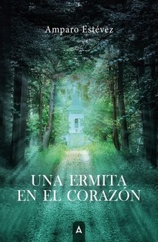 una ermita en el corazon-amparo estevez-9788410374713