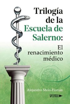 trilogia de la escuela de salerno: el renacimiento medico (ebook)-alejandro melo-florián-9788410462113
