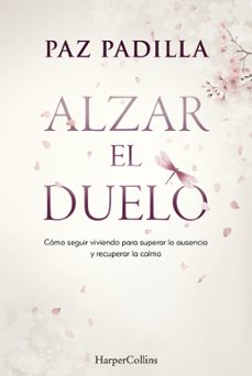alzar el duelo-paz padilla-9788410645813