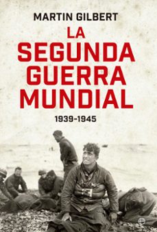 la segunda guerra mundial. 1939 - 1945. (edicion 80 aniversario)-martin gilbert-9788410940413