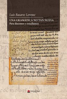 una gramatica no tan nueva. para docentes y estudiantes-luis basarte lorente-9788410971813