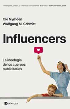 influencers: la ideología de los cuerpos publicitarios-ole nymoen-wolfgang m. schmitt-9788411000413