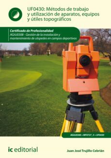 metodos de trabajo y utilizacion de aparatos, equipos y utiles topograficos. agaj0308 (ebook)-juan josé trujillo cebrián-9788411033213