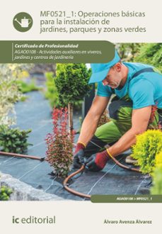 (i.b.d.) mf0521_1 operaciones basicas para la instalacion de jardines, parques y zonas verdes.-9788411038713