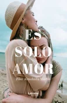 es solo amor-pilar almohalla martin-9788411146913