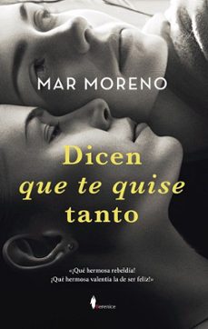 dicen que te quise tanto-mar moreno-9788411318013