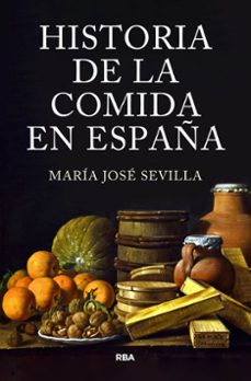 historia de la comida en españa (ebook)-maria jose sevilla-9788411325202