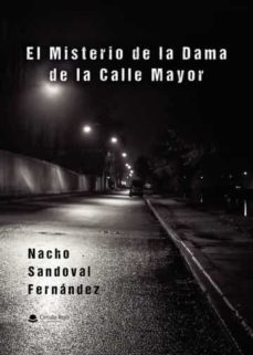 el misterio de la dama de la calle mayor-nacho sandoval fernandez-9788411459013