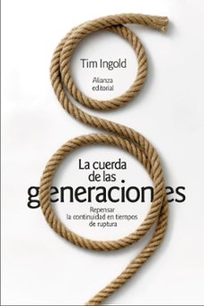la cuerda de las generaciones-tim ingold-9788411489713