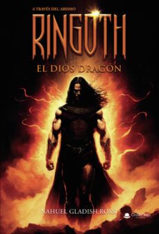 ringoth. el dios dragon-nahuel gladish rossi-9788411594813
