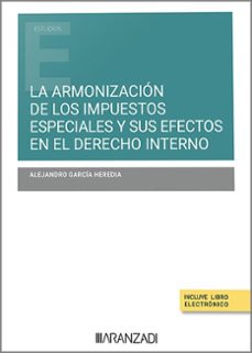 armonizacion de los impuestos especiales y sus efectos en el derecho interno-alejandro garcia heredia-9788411626613