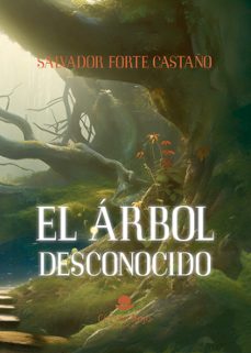 el arbol desconocido-salvador forte castaño-9788411758413