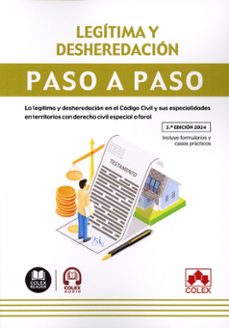 legitima y desheredacion. paso a paso 2024 la legitima y deshered acion en el codigo civil y sus especia-9788411947213