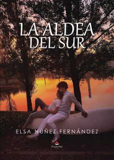 la aldea del sur-elsa nuñez fernandez-9788411995313