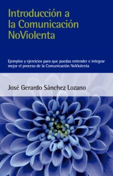 introduccion a la comunicacion noviolenta (ebook)-jose gerardo sanchez lozano-9788412027013