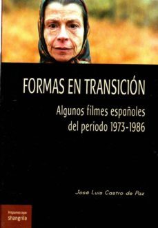 formas en transicion: algunos filmes españoles del periodo 1973- 1986-9788412077513