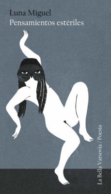 pensamientos esteriles-luna miguel-9788412090413