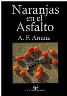 naranjas en el asfalto-alejandro f arranz-9788412119213