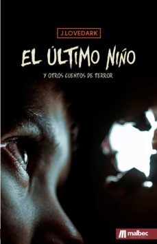 el último niño y otros cuentos de terror-j. lovedark-9788412217513