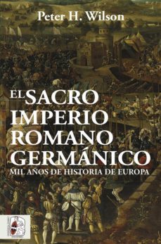el sacro imperio romano germanico (ebook)-peter h. wilson-9788412221213