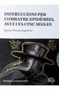 instruccions per combatre epidemies avui i fa cinc segles-quinto tiberio angelerio-9788412324013