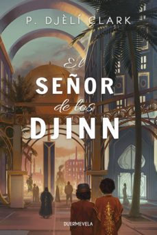 el señor de los djinn (ebook)-p. djeli clark-9788412572513