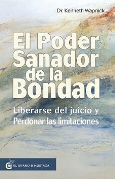 el poder sanador de la bondad-kenneth wapnick-9788412594713