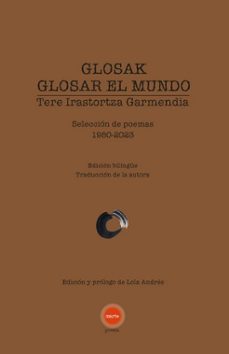 glosak / glosar el mundo (edicion bilingue)-tere irastortza garmendia-9788412913613