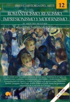 breve historia del romanticismo, realismo, impresionismo y modern-carlos taranilla de la varga-9788413050713